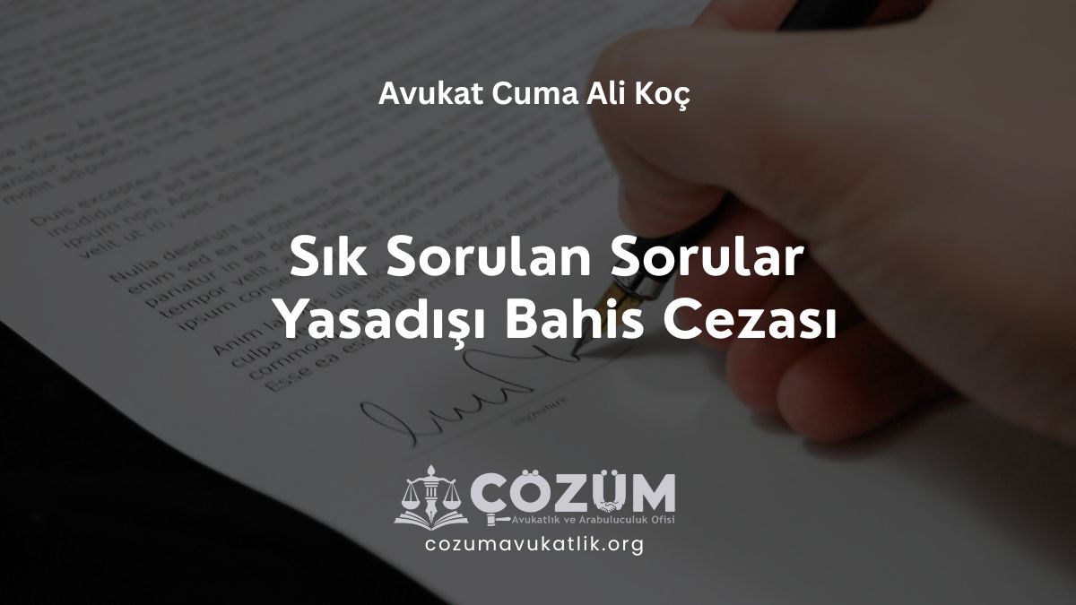 Sık Sorulan Sorular ile Yasadışı Bahis Cezası