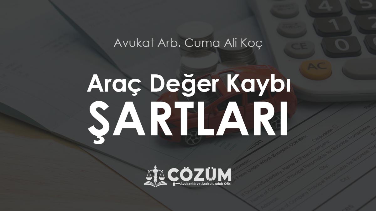 Araç Değer Kaybı Şartları