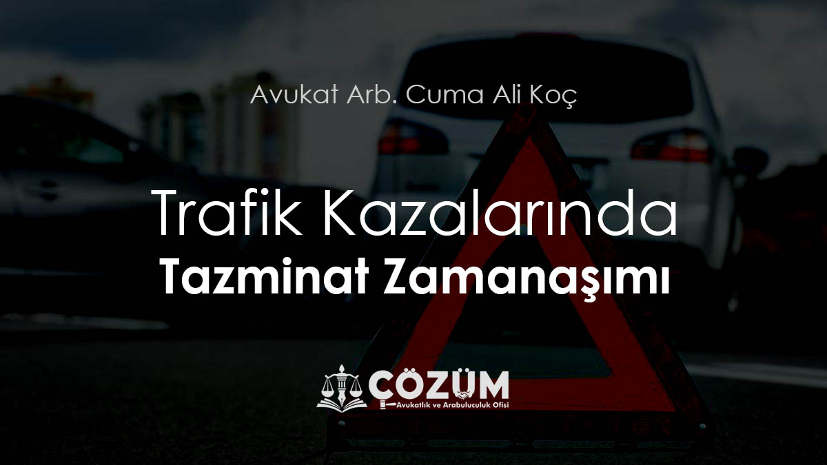 Trafik Kazalarında Tazminat Zamanaşımı