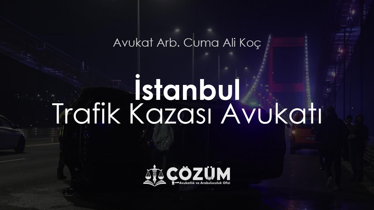 İstanbul Trafik Kazası Avukatı