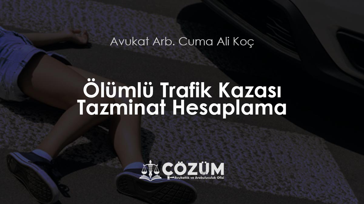 Ölümlü Trafik Kazası Tazminat Hesaplama 2025 (Adım Adım Örnekler)