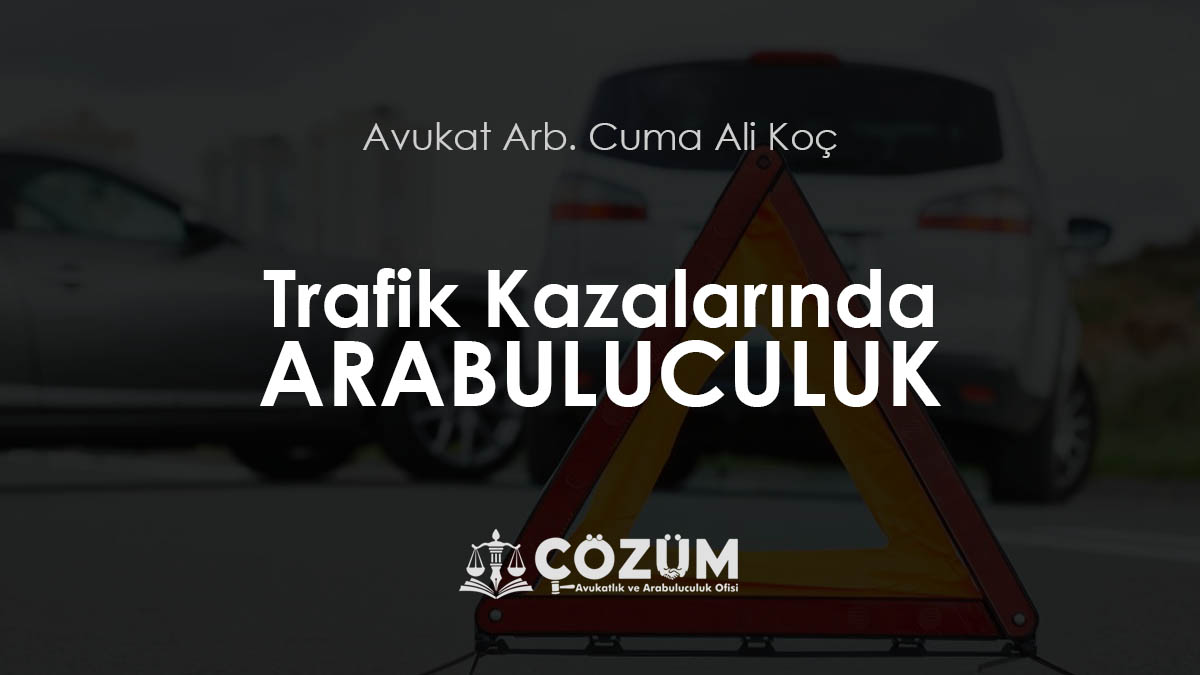 Trafik Kazalarında Arabuluculuk Nedir?
