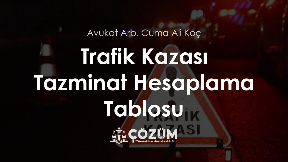 Trafik Kazası Tazminat Hesaplama Tablosu