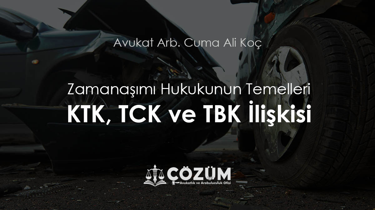 Zamanaşımı Hukukunun Temelleri: KTK, TCK ve TBK İlişkisi