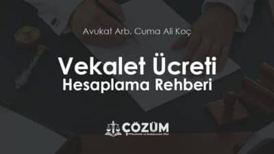 Vekalet Ücreti Hesaplama Rehberi