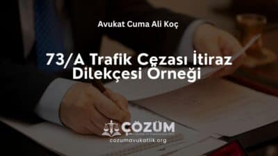 73/A Trafik Cezası İtiraz Dilekçesi Örneği