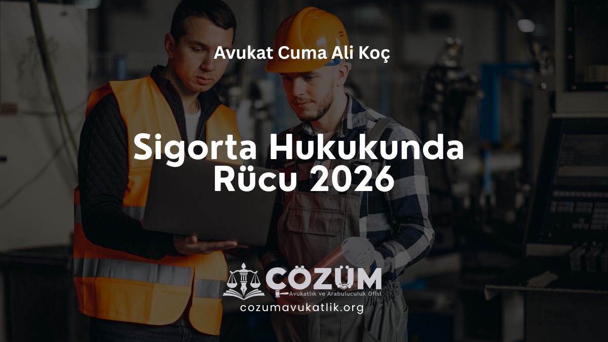 Sigorta Hukukunda Rücu 2026