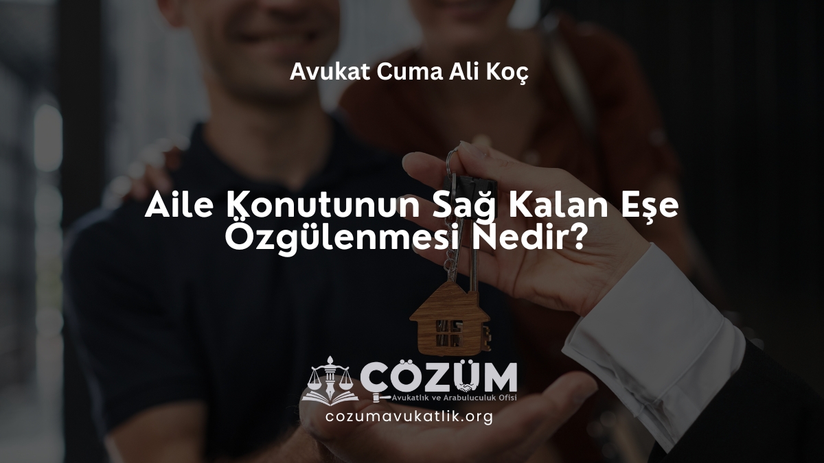 Aile Konutunun Sağ Kalan Eşe Özgülenmesi Nedir?