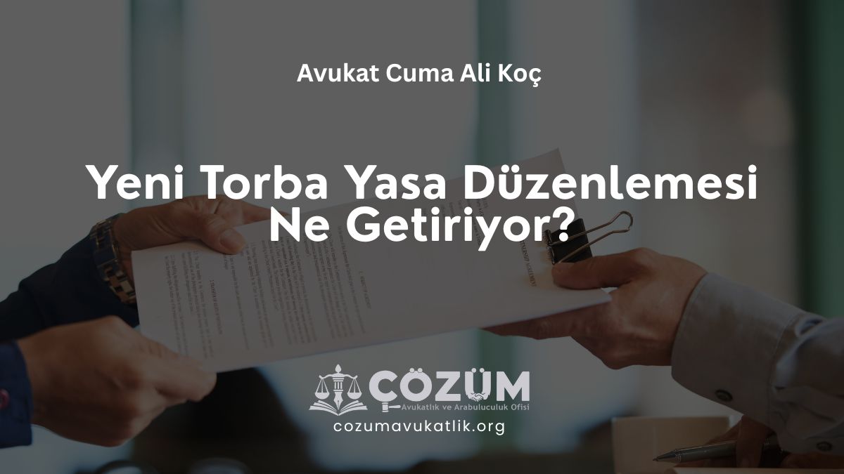 Yeni Torba Yasa Düzenlemesi Ne Getiriyor?
