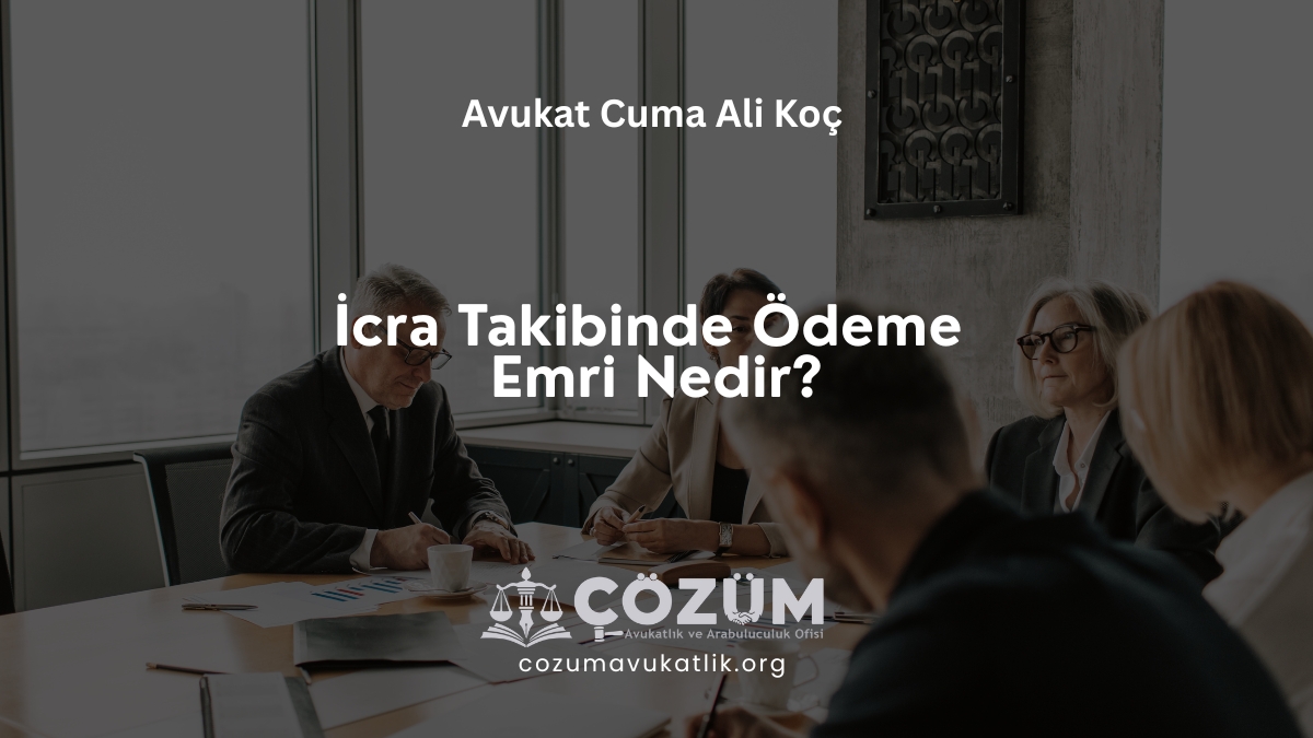 İcra Takibinde Ödeme Emri Nedir?