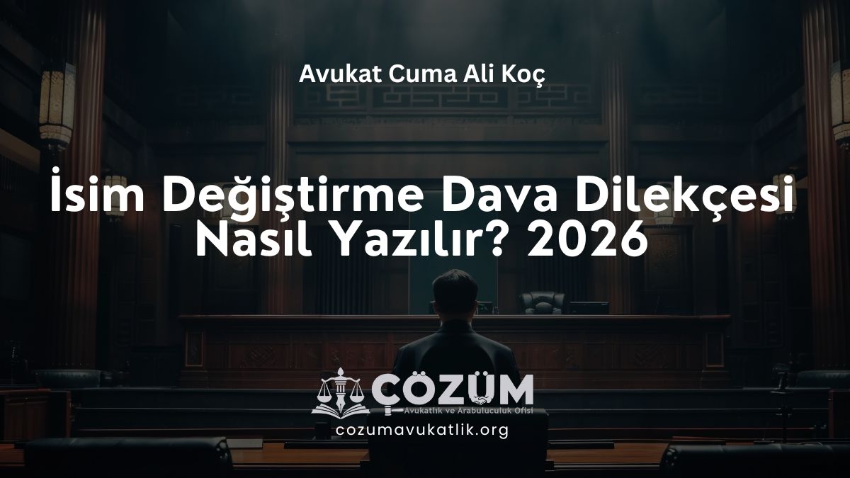 İsim Değiştirme Dava Dilekçesi Nasıl Yazılır? 2026