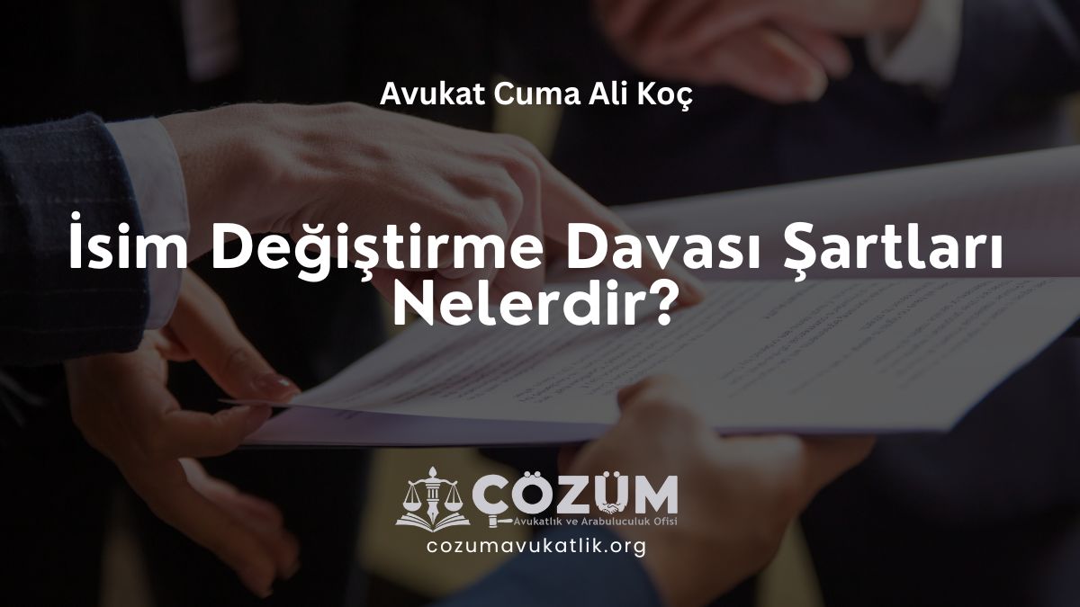 İsim Değiştirme Davası Şartları Nelerdir?