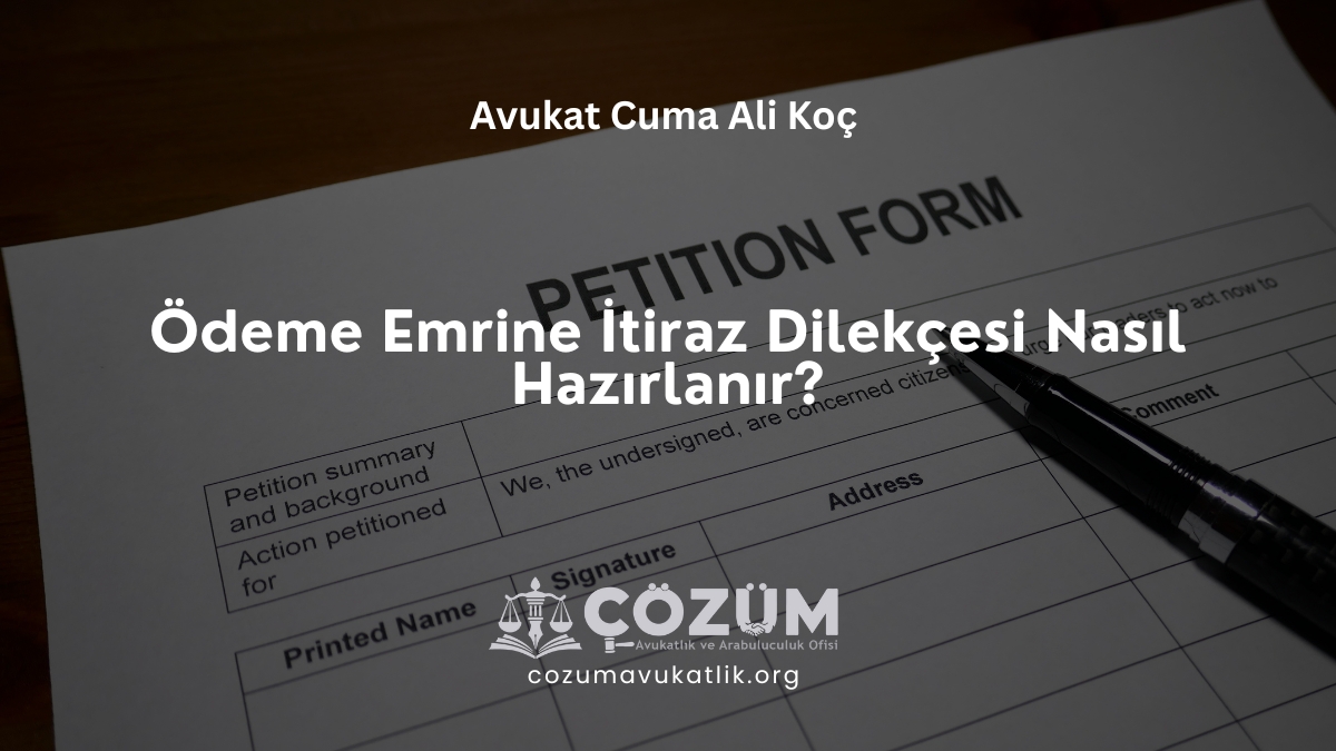 Ödeme Emrine İtiraz Dilekçesi Nasıl Hazırlanır?