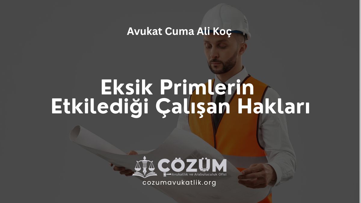 Eksik Primlerin Etkilediği Çalışan Hakları