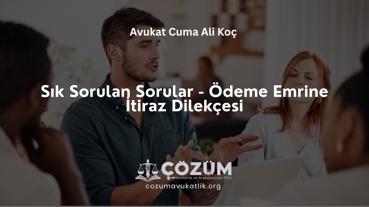 Sık Sorulan Sorular - Ödeme Emrine İtiraz Dilekçesi