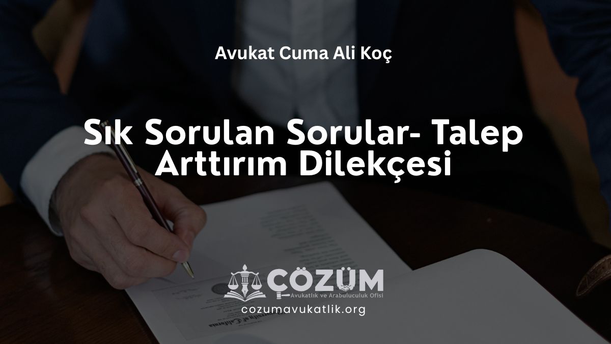 Sık Sorulan Sorular- Talep Arttırım Dilekçesi