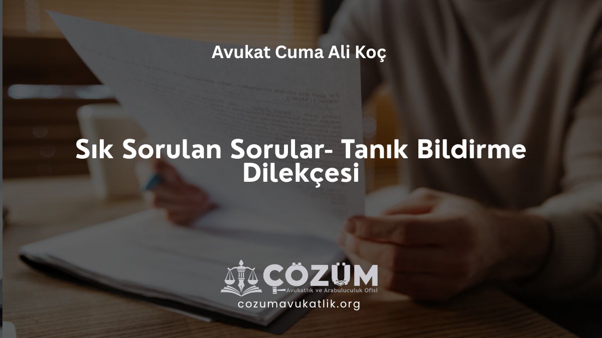 Sık Sorulan Sorular – Tanık Bildirme Dilekçesi