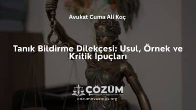 Tanık Bildirme Dilekçesi: Usul, Örnek ve Kritik İpuçları