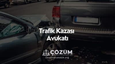 Trafik Kazası Avukatı 2026