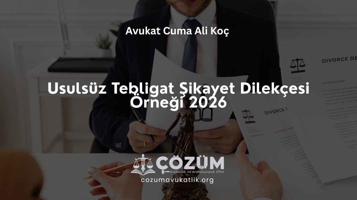 Usulsüz Tebligat Şikayet Dilekçesi Örneği 2026