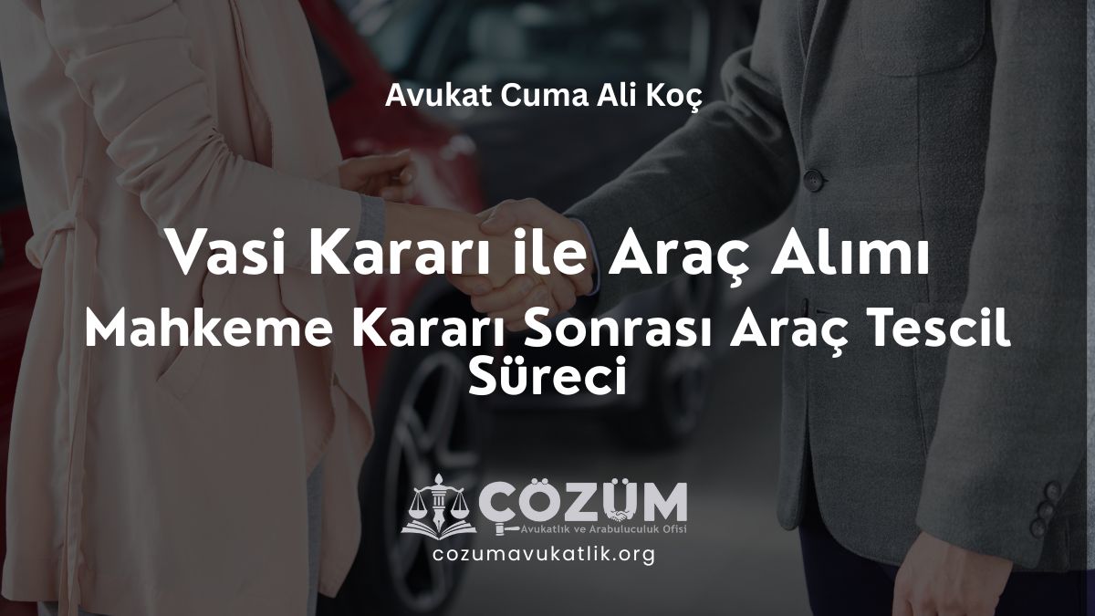 Mahkeme Kararı Sonrası Araç Tescil Süreci