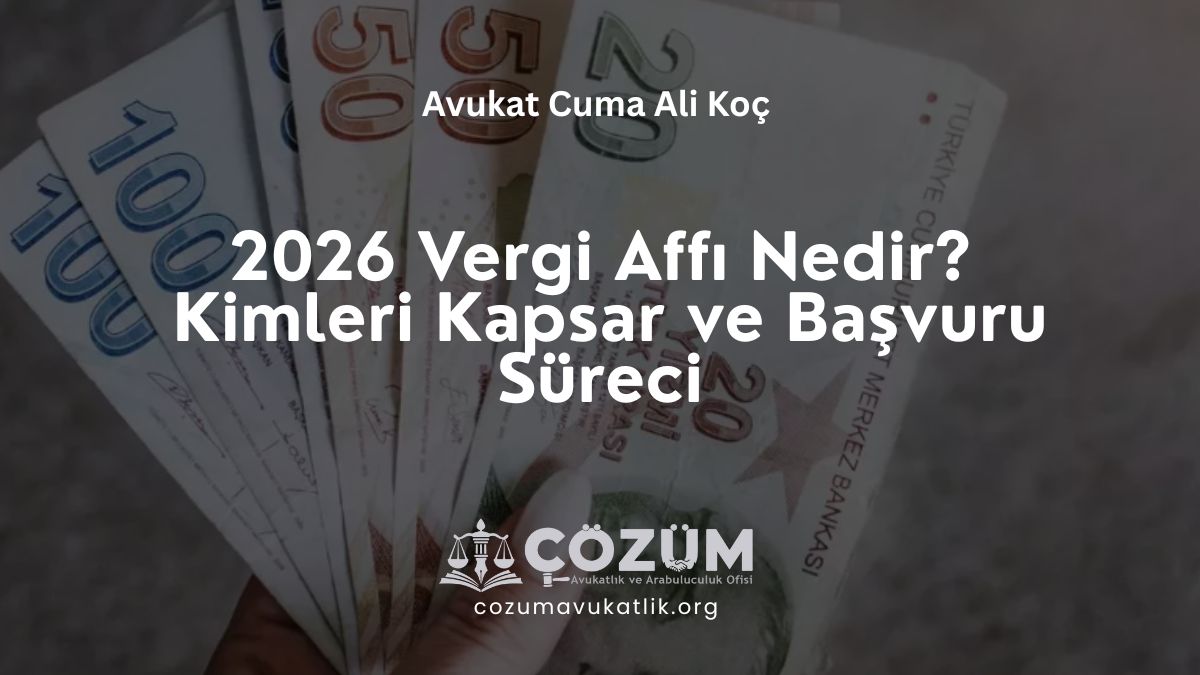 2026 Vergi Affı Nedir? Kimleri Kapsar ve Başvuru Süreci