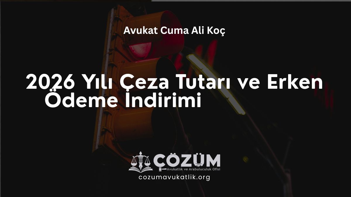 2026 Yılı Ceza Tutarı ve Erken Ödeme İndirimi