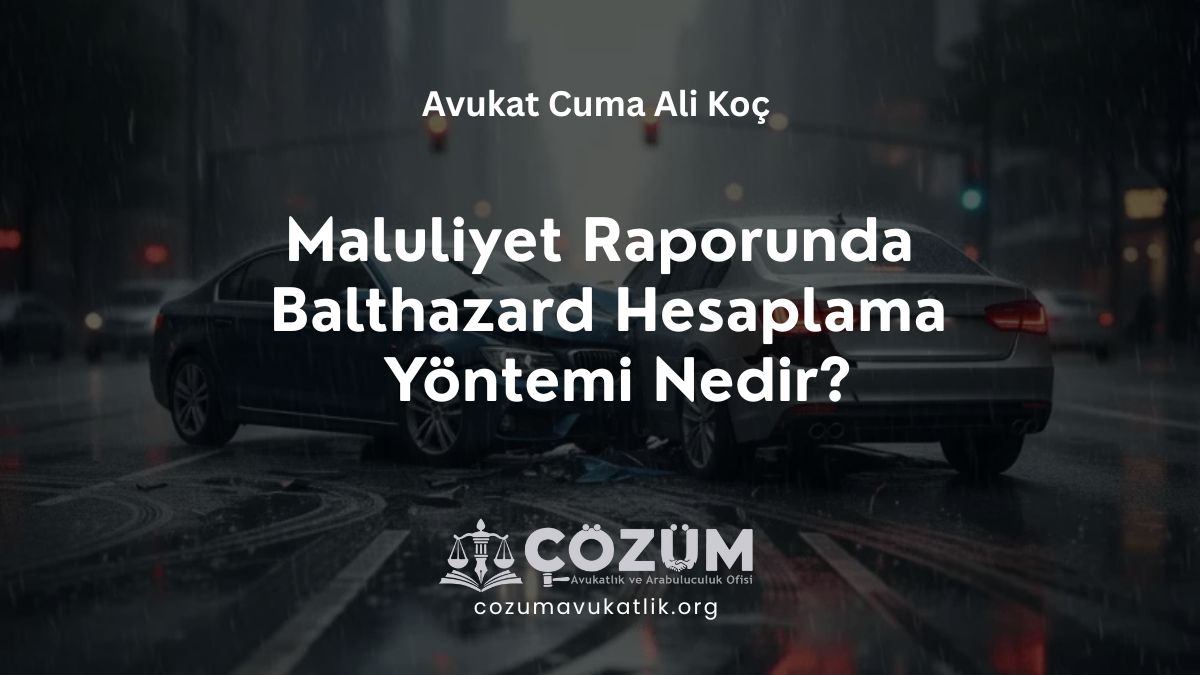 Maluliyet Raporunda Balthazard Hesaplama Yöntemi Nedir?
