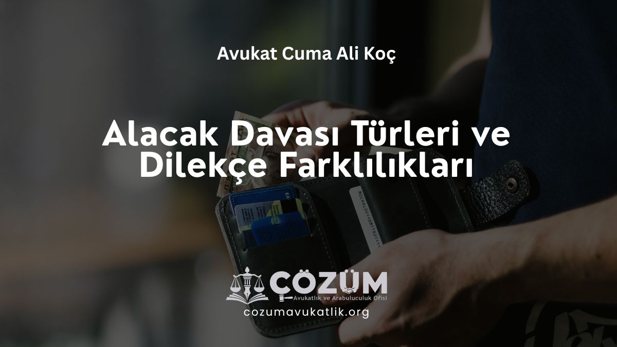 Alacak Davası Türleri ve Dilekçe Farklılıkları