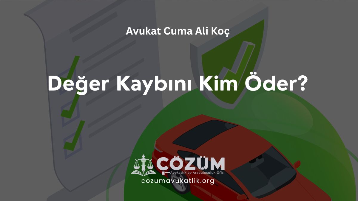 Değer Kaybını Kim Öder?