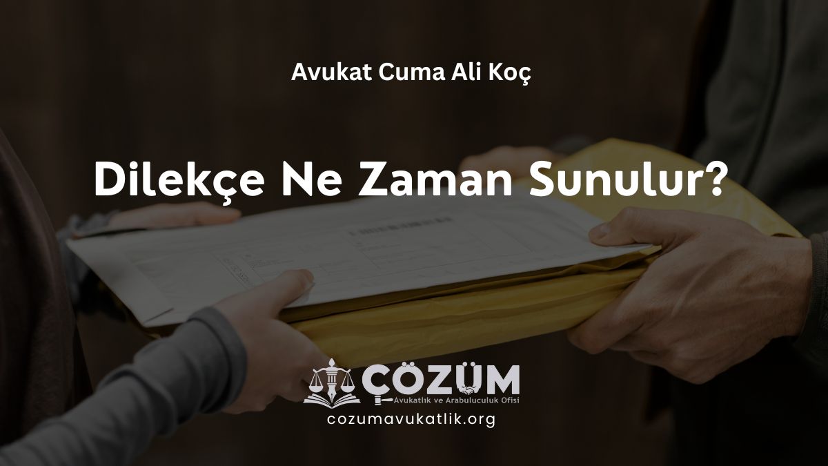 Dilekçe Ne Zaman Sunulur?