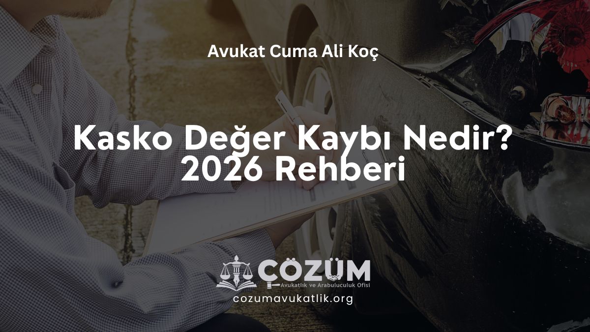 Kasko Değer Kaybı Nedir? 2026 Güncel Rehber
