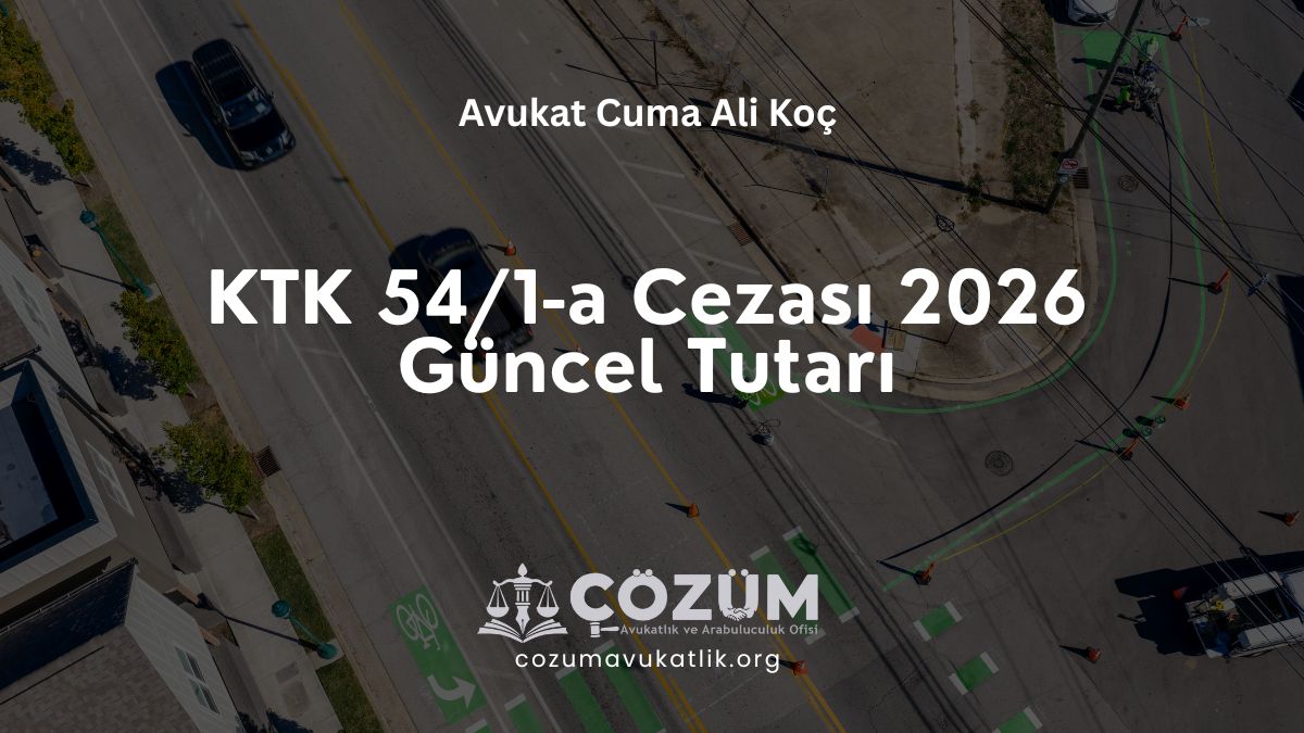 KTK 54/1-a Cezası 2026 Güncel Tutarı