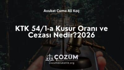 KTK 54/1-a Kusur Oranı ve Cezası Nedir? 2026