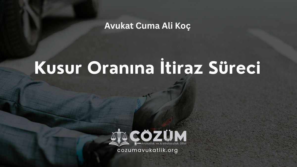 Kusur Oranına İtiraz Süreci