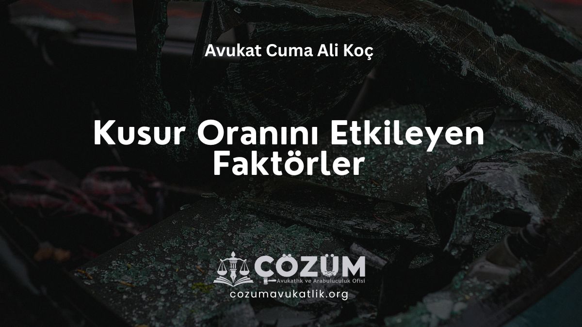 Kusur Oranını Etkileyen Faktörler