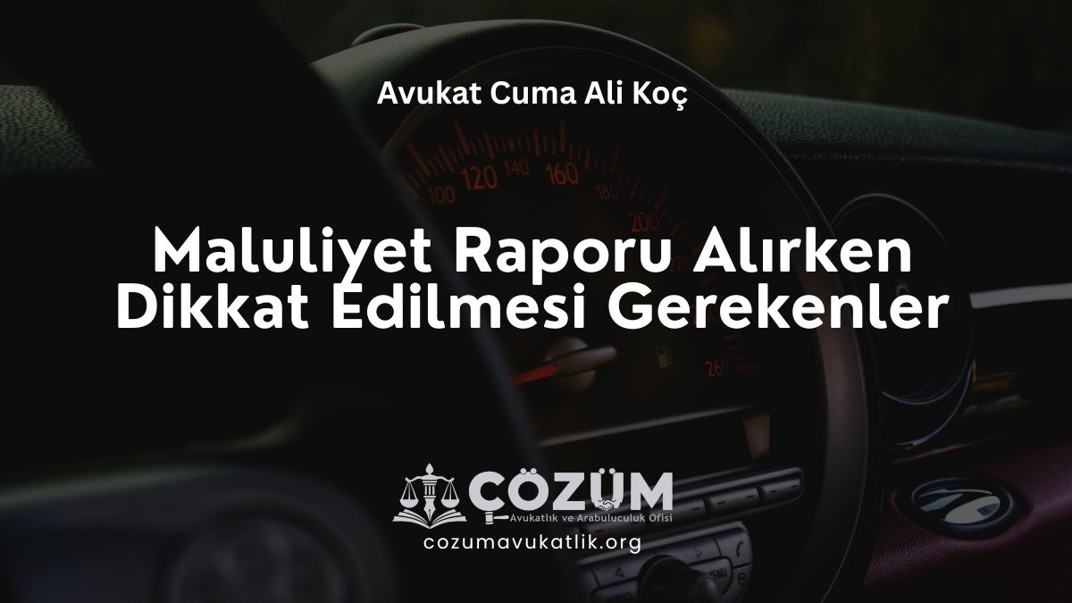 Maluliyet Raporu Alırken Dikkat Edilmesi Gerekenler