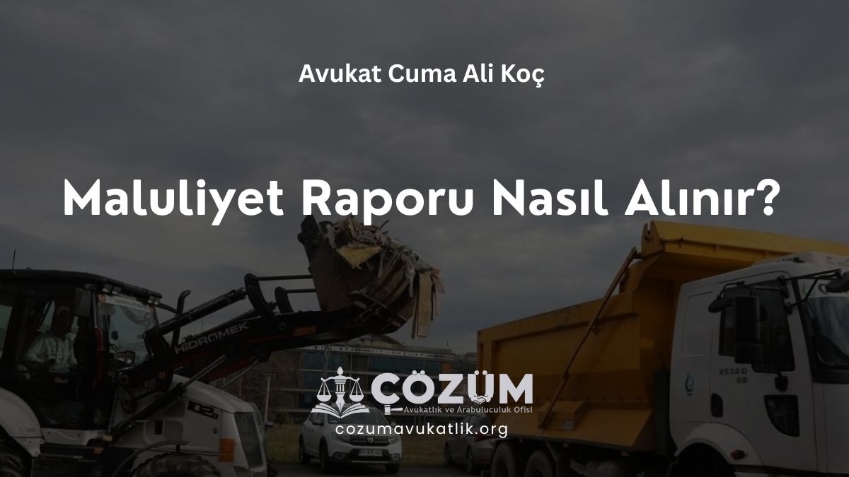 Maluliyet Raporu Nasıl Alınır?