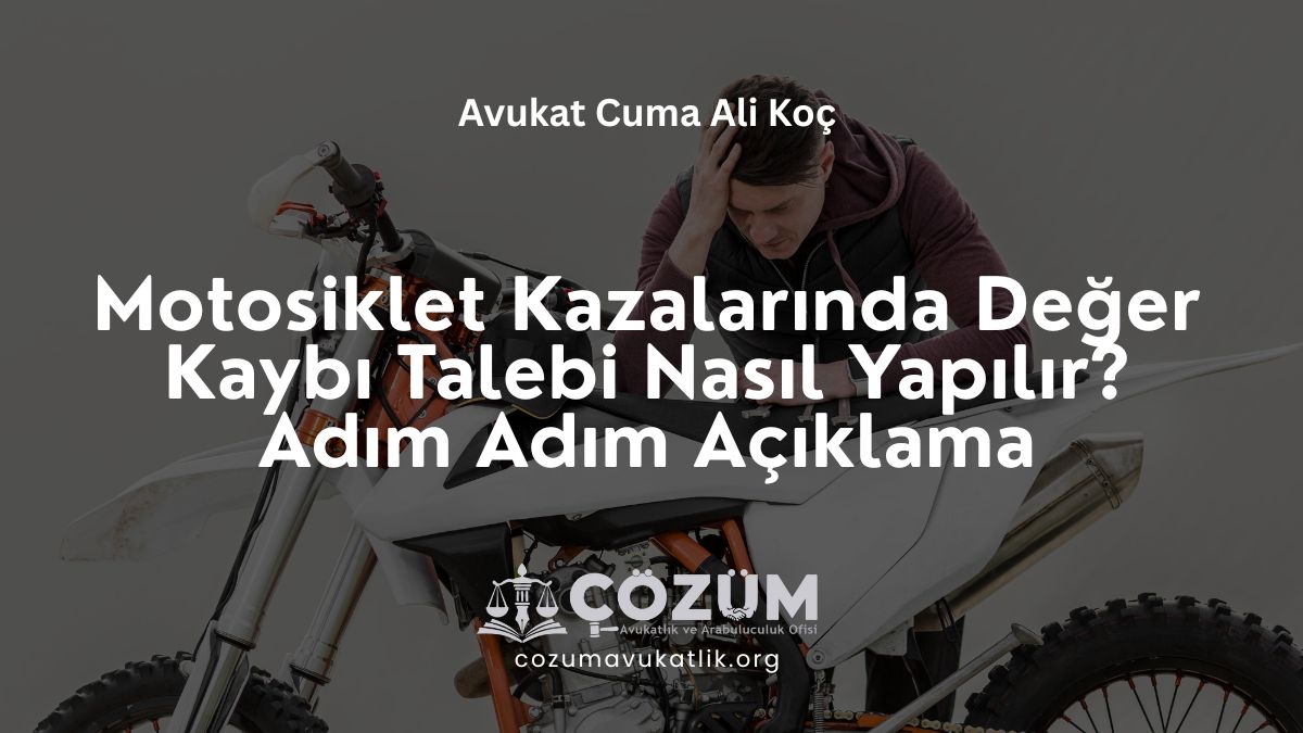 Motosiklet Kazalarında Değer Kaybı Talebi Nasıl Yapılır? Adım Adım Açıklama