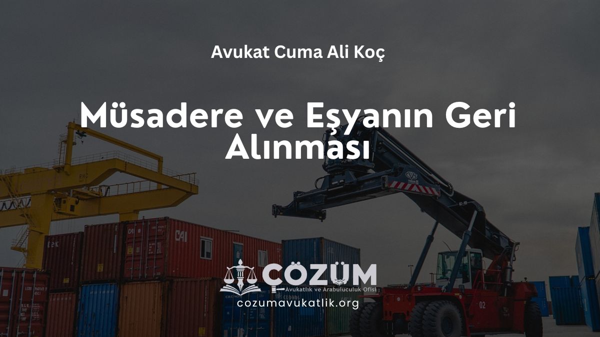 Müsadere ve Eşyanın Geri Alınması