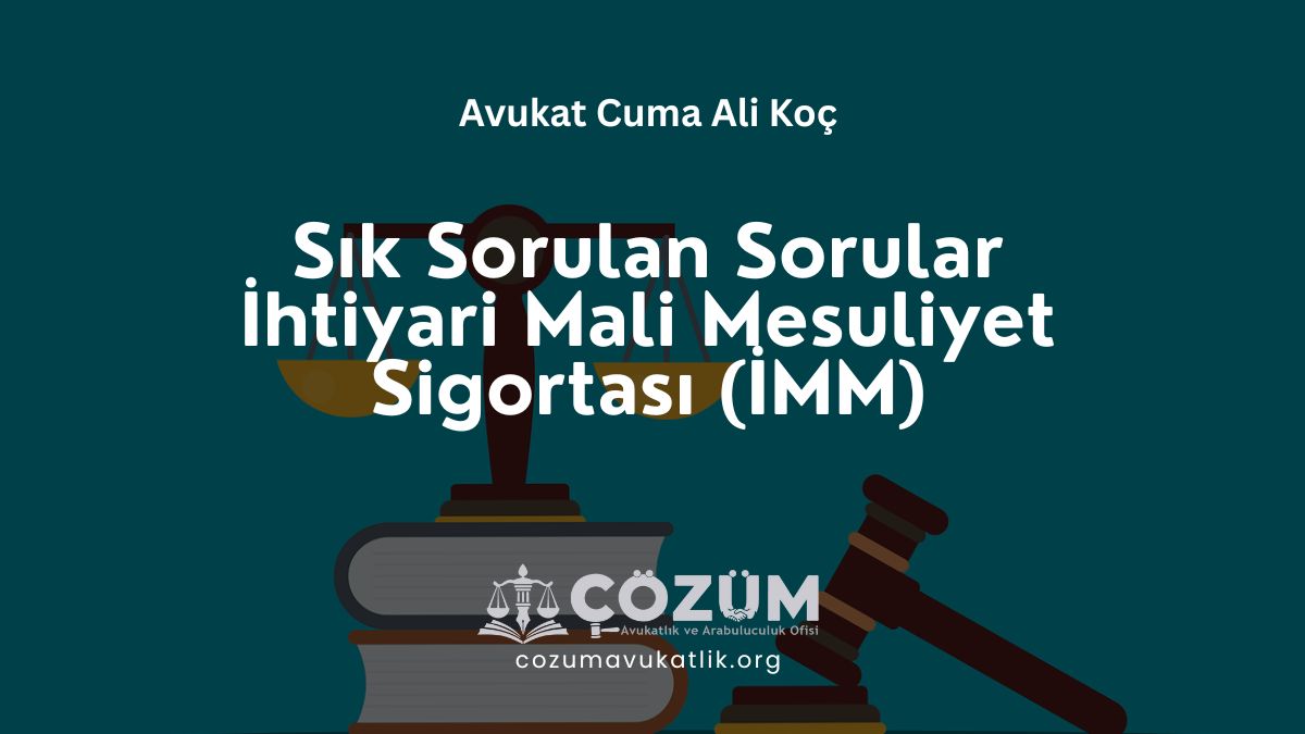 Sık Sorulan Sorular- İhtiyari Mali Mesuliyet Sigortası (İMM)