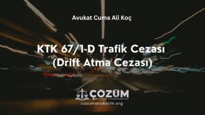 KTK 67/1-D Trafik Cezası (Drift Atma Cezası)