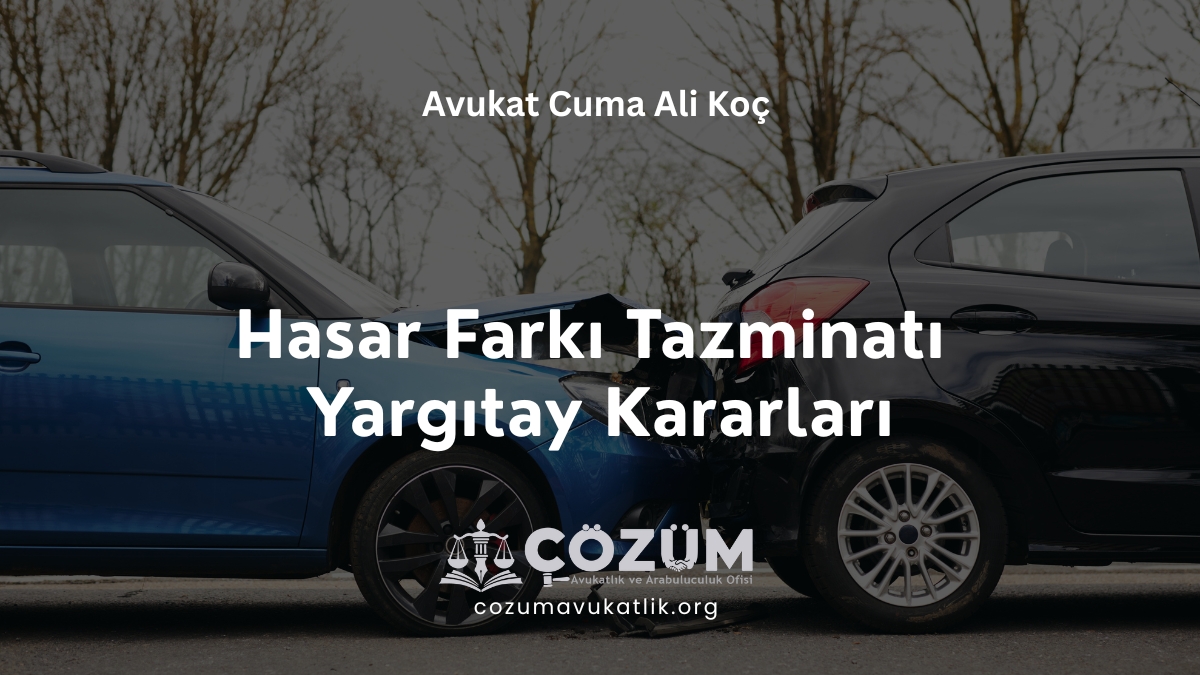 Hasar Farkı Tazminatı Yargıtay Kararları