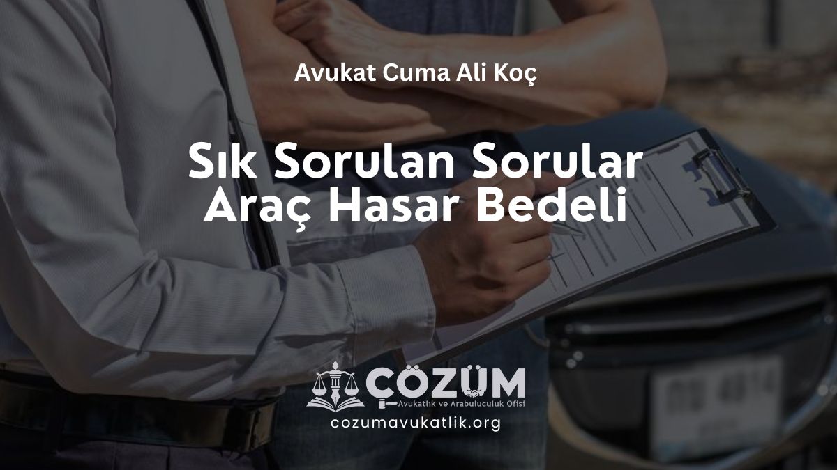 Sık Sorulan Sorular- Araç Hasar Bedeli