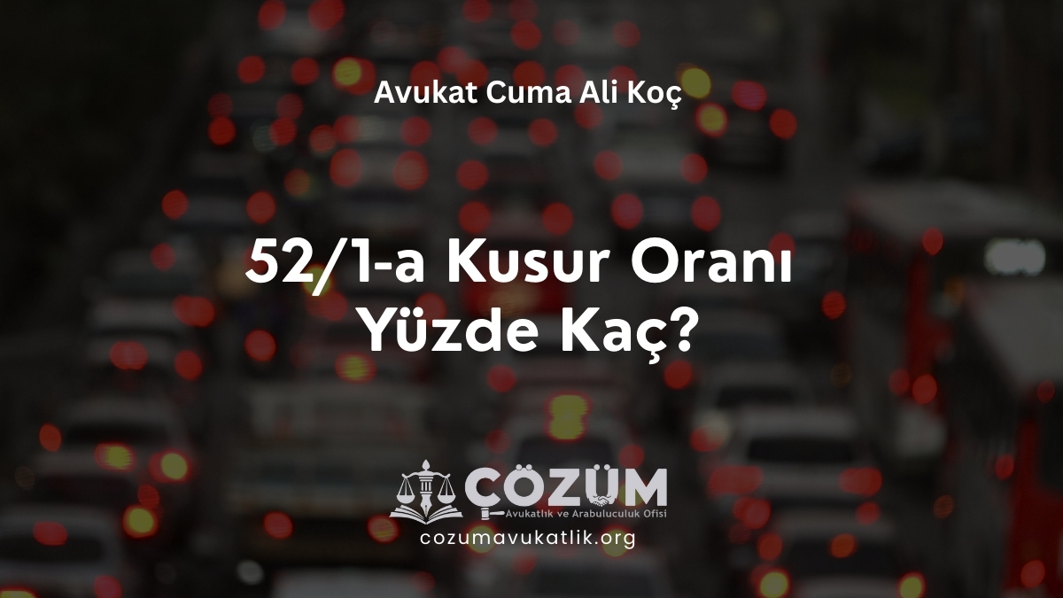 52/1-a Kusur Oranı Yüzde Kaç?