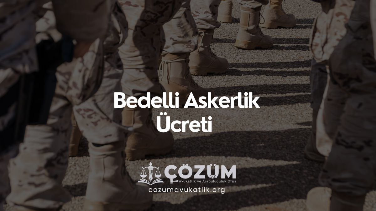 Bedelli Askerlik Ücreti 2026: 333.088 TL | Başvuru Şartları ve Celp Dönemleri