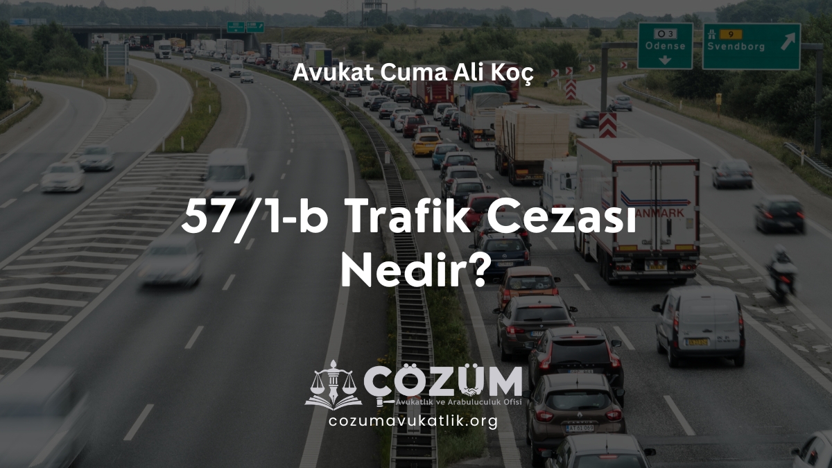 57/1-b Trafik Cezası Nedir?