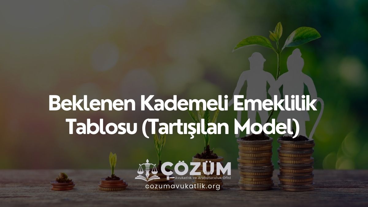 Beklenen Kademeli Emeklilik Tablosu (Tartışılan Model)