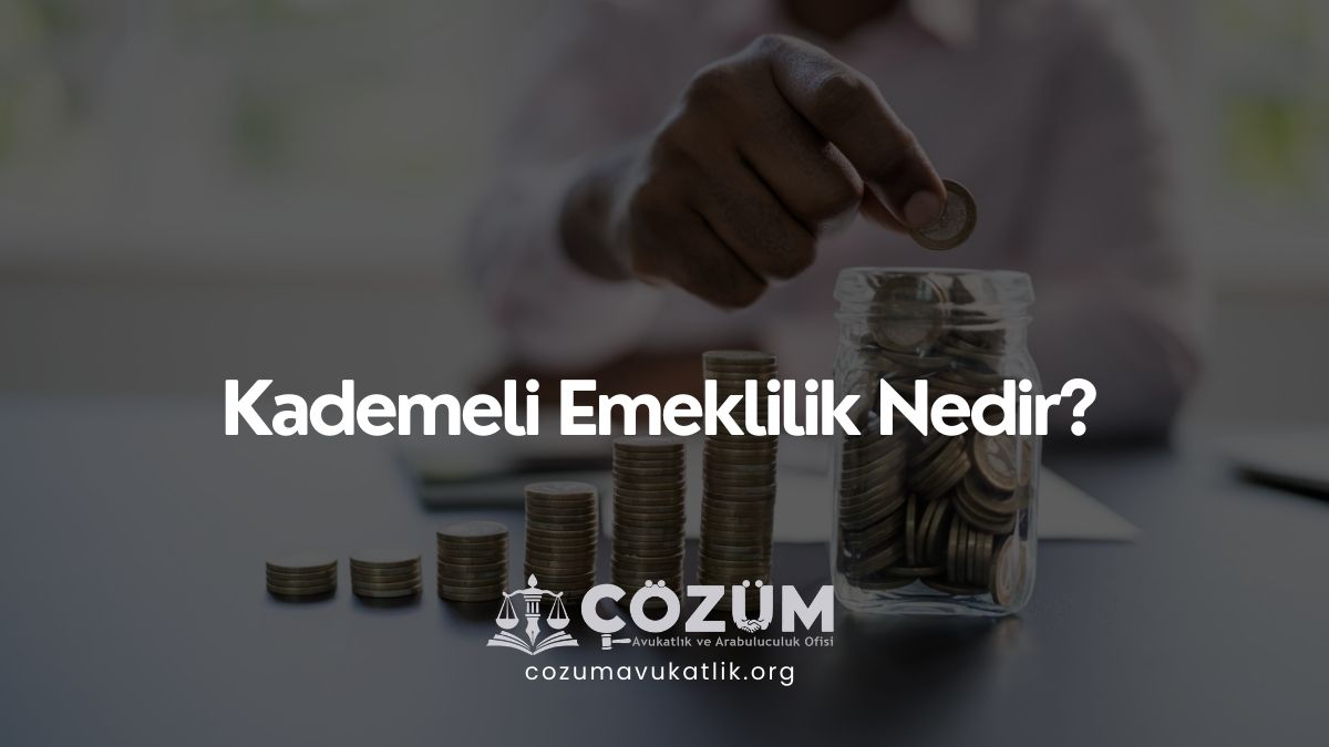 Kademeli Emeklilik Nedir?