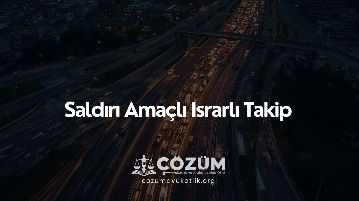 Saldırı Amaçlı Israrlı Takip